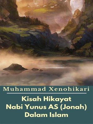 cover image of Kisah Hikayat Nabi Yunus AS (Jonah) Dalam Islam